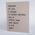 Because of you i laugh a little harder